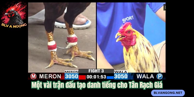 Một vài trận đấu tạo danh tiếng cho Tân Rạch Giá